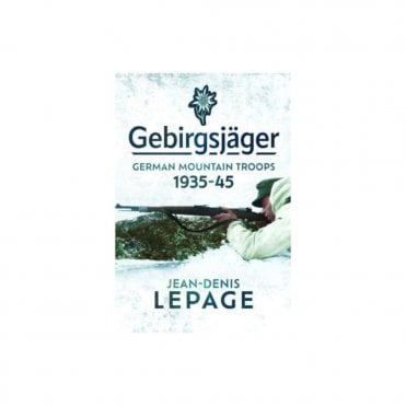 Gebirgsjager: German Mountain Troops 1935-45