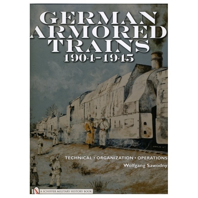 German Armored Trains 1904-1945