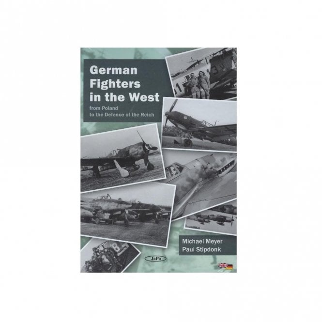 German Fighters in the West - From Poland to the Defence of the Reich