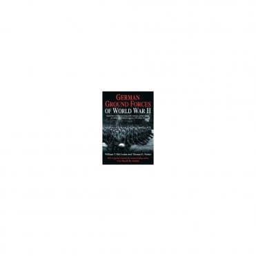 German Ground Forces of World War II: Complete Orders of Battle for Army Groups, Armies, Army Corps, and Other Commands of the Wehrmacht and Waffen Ss - Sep 1939 to May 1945