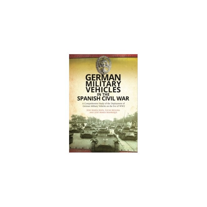 German Military Vehicles in the Spanish Civil War