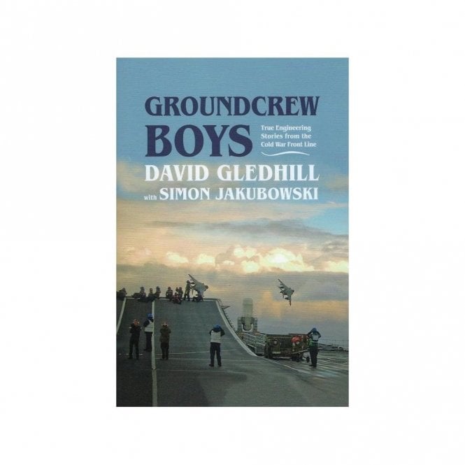 Groundcrew Boys: True Engineering Stories from the Cold War Front Line