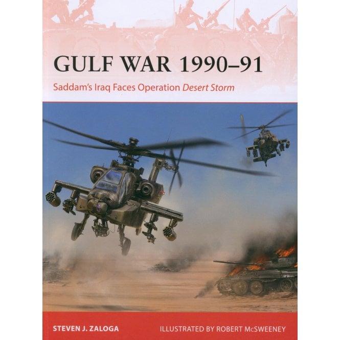 Gulf War 1990–91: Saddam's Iraq Faces Operation Desert Storm