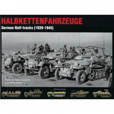 Halbkettenfahrzeuge: German Half-tracks 1939-1945