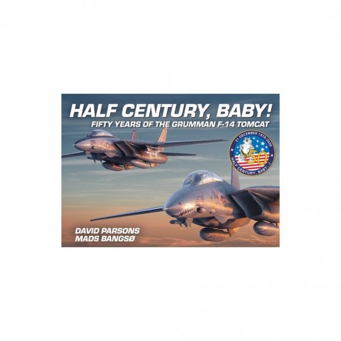 Half Century, Baby! Vol.1 - Fifty Years of the Grumman F-14 Tomcat