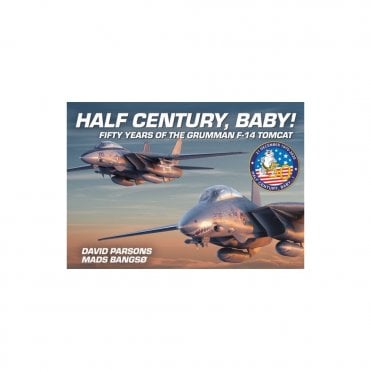 Half Century, Baby! Vol.1 - Fifty Years of the Grumman F-14 Tomcat
