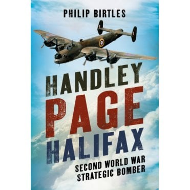 Handley Page Halifax: Second World War Strategic Bomber