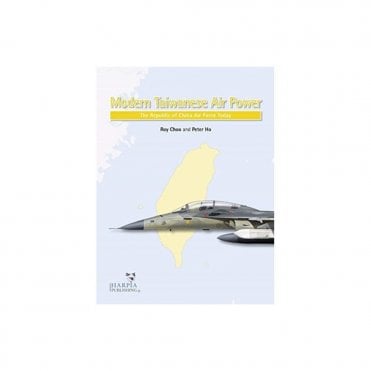 Modern Taiwanese Air Power: The Republic of China Air Force Today