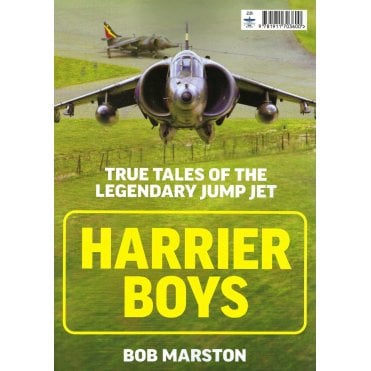 Harrier Boys - True Tales of the Legendary Jump Jet