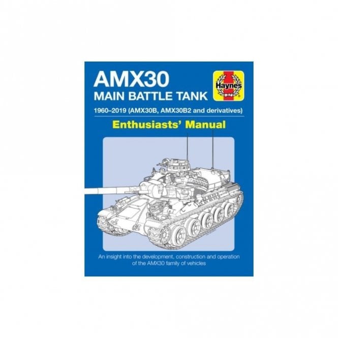 Haynes Manual AMX30 Main Battle Tank 1960-2019 AMX30B/B2 and Derivatives
