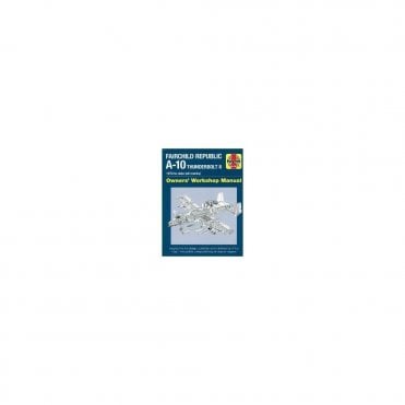 Haynes Manual Fairchild Republic A-10 Thunderbolt II 1972 to date (all marks)