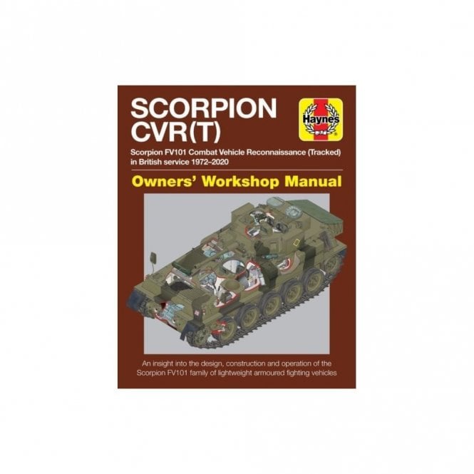 Haynes Manual: Scorpion CVR(T) Scorpion FV101 Combat Vehicle Reconnaissance (Tracked) in British Service 1972-2020