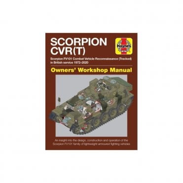 Haynes Manual: Scorpion CVR(T) Scorpion FV101 Combat Vehicle Reconnaissance (Tracked) in British Service 1972-2020