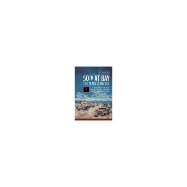 50th at Bay - the Years of Defeat : A History of the 50th Northumbrian Division 1939 to September 1942