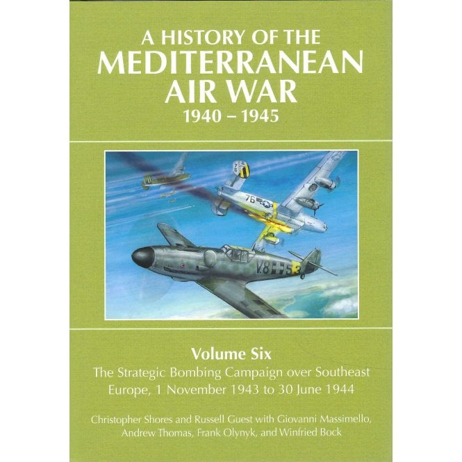 History of the Mediterranean Air War 1940-45 Vol.6