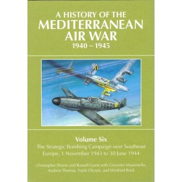 History of the Mediterranean Air War 1940-45 Vol.6
