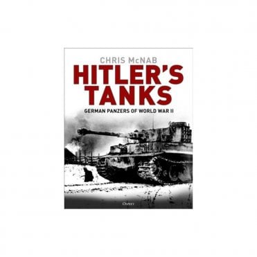 Hitler's Tanks: German Panzers of World War II