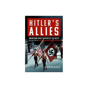Hitler's US Allies - Americans who Supported the Nazis