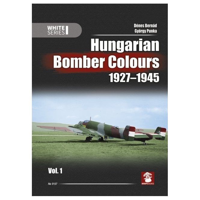 Hungarian Bomber Colours 1927-45 Vol.1 - White Series