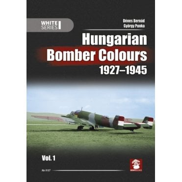 Hungarian Bomber Colours 1927-45 Vol.1 - White Series
