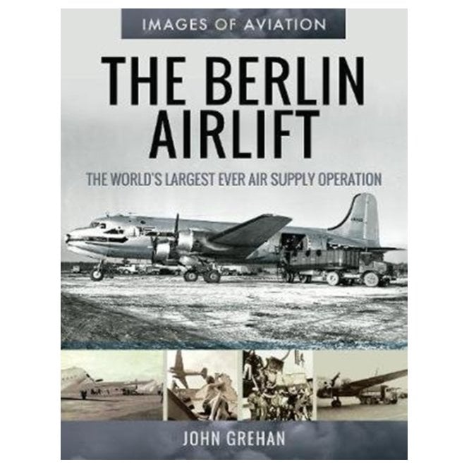 Images of Aviation: The Berlin Airlift - The World's Largest Ever Air Supply Operation
