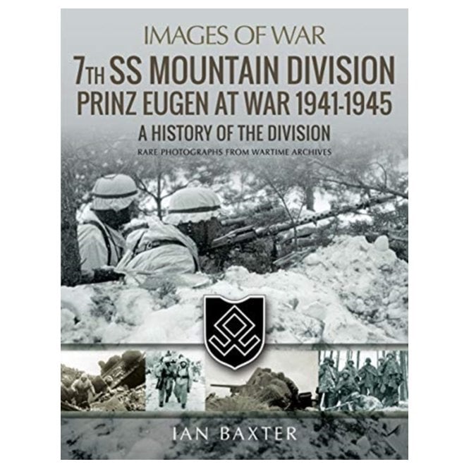 Images of War: 7th SS Mountain Division Prinz Eugen At War 1941-45