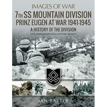 Images of War: 7th SS Mountain Division Prinz Eugen At War 1941-45