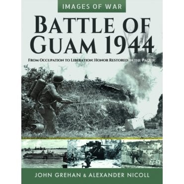 Images of War: Battle of Guam 1944 