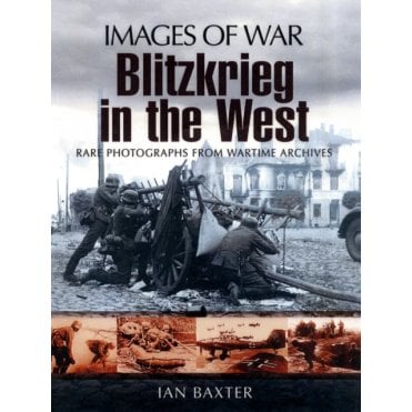 Images of War Blitzkrieg in the West