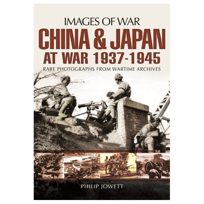 Images of War: China & Japan at War 1937-1945