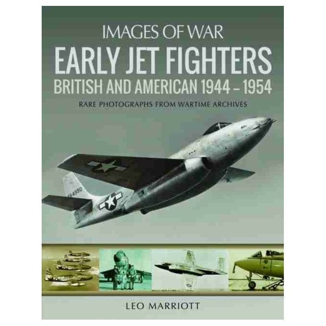 Images of War Early Jet Fighters : British and American 1944 - 1954