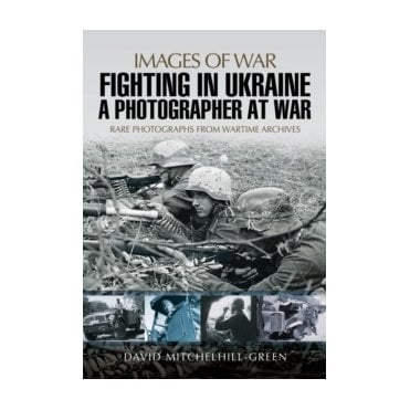 Images of War: Fighting in Ukraine - A Photographer at War