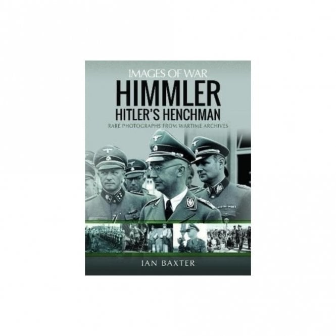 Images of War: Himmler - Hitler's Henchman