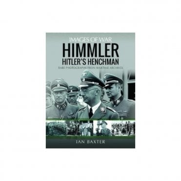 Images of War: Himmler - Hitler's Henchman