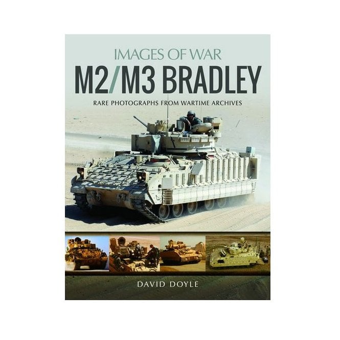 Images of War: M2/M3 Bradley : Rare Photographs from Wartime Archives
