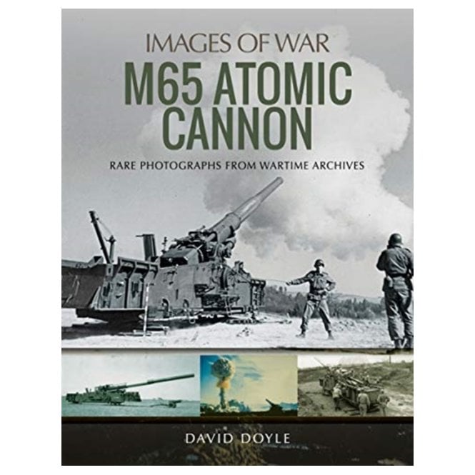 Images of War: M65 Atomic Cannon