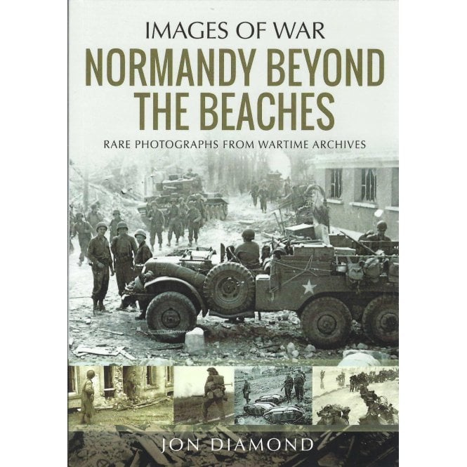 Images of War: Normandy Beyond the Beaches