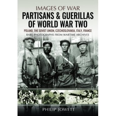 Images of War: Partisans & Guerrillas of World War Two 