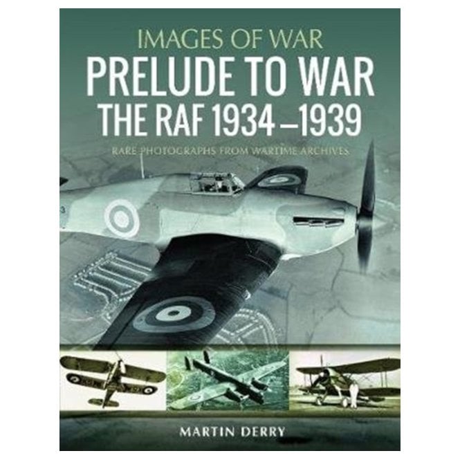Images of War: Prelude to War - The RAF 1936–39