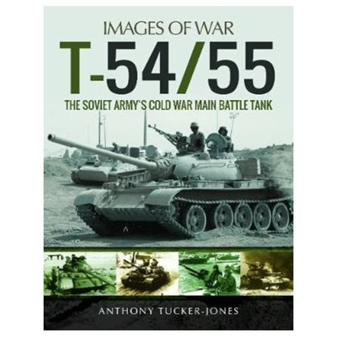 Images of War T-54/55 : The Soviet Army's Cold War