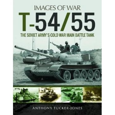 Images of War T-54/55 : The Soviet Army's Cold War