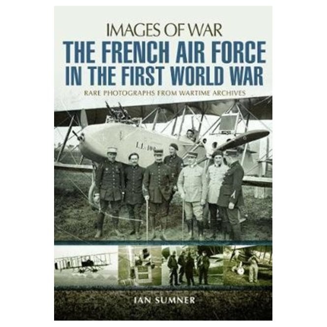 Images of War The French Air Force in the First World War