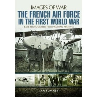 Images of War The French Air Force in the First World War