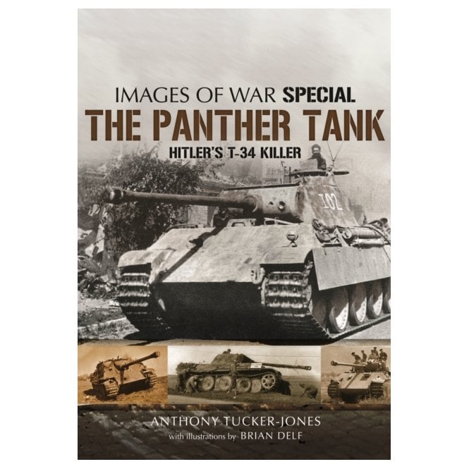 Images of War The Panther Tank Hitler's T-34 Killer