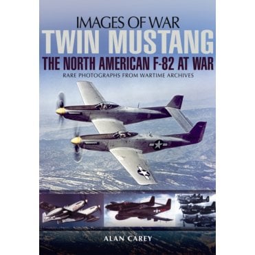 Images of War Twin Mustang The North American F-82 at War