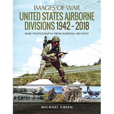 Images of War United States Airborne Divisions 1942-2018