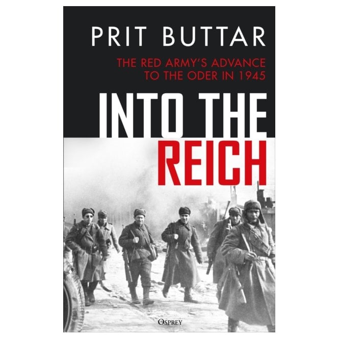 Into the Reich: The Red Army’s advance to the Oder in 1945