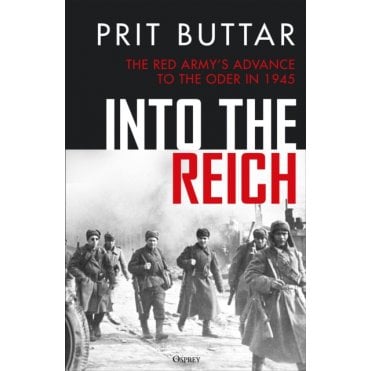 Into the Reich: The Red Army’s advance to the Oder in 1945