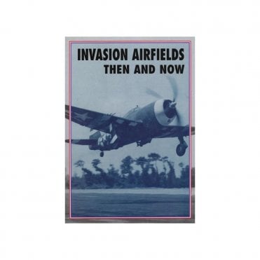 Invasion Airfields Then and Now