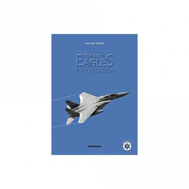 Israeli Eagles: F-15a/B/C/D/I